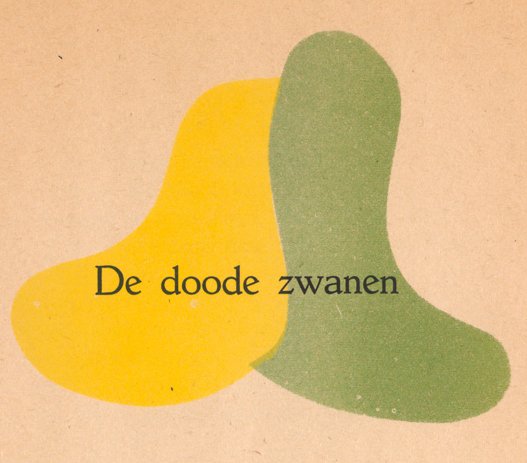 [S. Vestdijk, H.N. Werkman], De doode zwanen (1944)