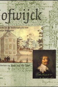 Vooromslag van 'Hofwijck: het gedicht en de buitenplaats van Constantijn Huygens'