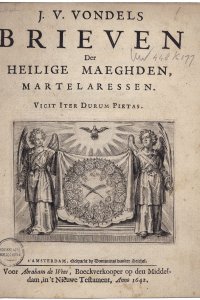 Titelpagina van 'J. v. Vondels Brieven der heilige maeghden, martelaressen'
