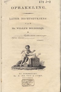 Titelpagina van 'Oprakeling: later dichtstukjens van Mr. Willem Bilderdijk'