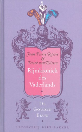 Jean Pierre Rawie en Driek van Wissen, Rijmkroniek des Vaderlands: De Gouden Eeuw (2007)